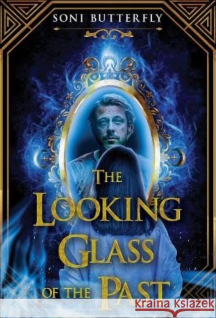 The Looking Glass of the Past Soni Butterfly 9781804397657 Olympia Publishers - książka