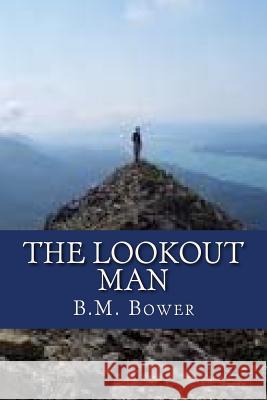 The Lookout Man B. M. Bower Ravell 9781537282480 Createspace Independent Publishing Platform - książka