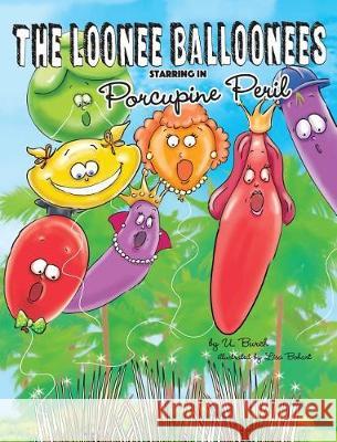 The Loonee Balloonees Starring in Porcupine Peril U. Burch Bohart Lisa 9780692120132 Not Avail - książka