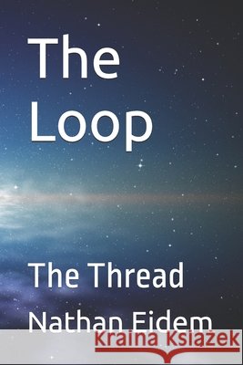 The Loop: The Thread Eidem, Nathan 9798248309474 Independently Published - książka