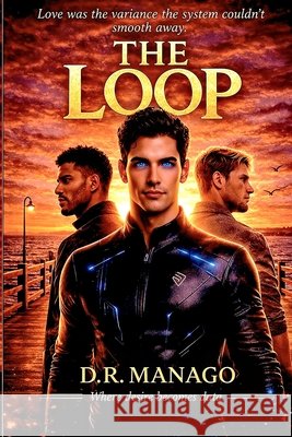 The Loop: Where desire becomes data. Manago, D. R. 9798995538103 D.R. Manago - książka
