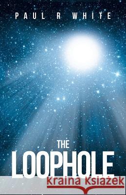 The Loophole Paul R. White 9781788780278 Austin MacAuley - książka