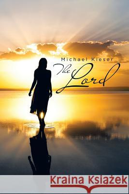 The Lord Michael Kieser 9781490765136 Trafford Publishing - książka