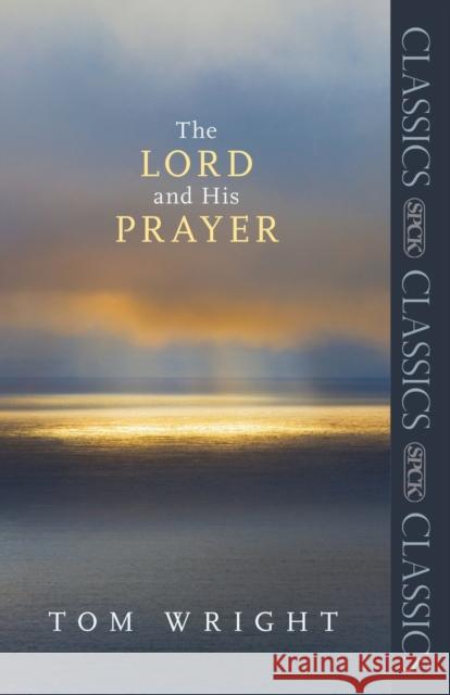 The Lord and His Prayer Tom Wright 9780281068012  - książka