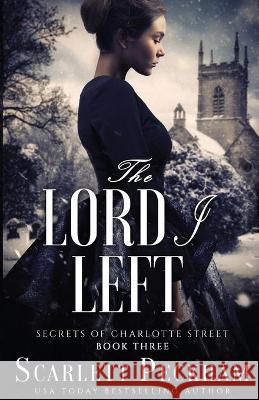 The Lord I Left Scarlett Peckham 9781641971386 Nancy Yost Literary Agency, Inc - książka