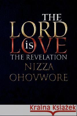 The Lord is Love Ohovwore, Nizza 9781425771652 Xlibris Corporation - książka