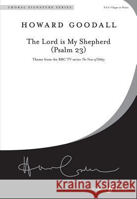 The Lord Is My Shepherd (Psalm 23): Ssa, Choral Octavo Howard Goodall 9780571520992 Faber & Faber - książka