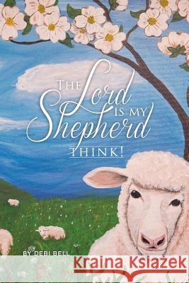 The Lord Is My Shepherd - Think! Stanley E. Ditmer Debi Bell 9780865440302 Salvation Army - książka