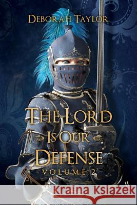 The Lord Is Our Defense: Volume 2 Deborah Taylor Shamain @Rf12 Deborah Taylor 9781539728894 Createspace Independent Publishing Platform - książka