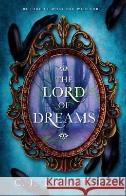 The Lord of Dreams C. J. Brightley 9781542621267 Createspace Independent Publishing Platform - książka