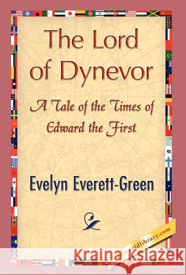 The Lord of Dynevor Everett-Green Evely 9781421847238 1st World Library - książka