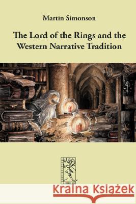 The Lord of the Rings and the Western Narrative Tradition Martin Simonson 9783905703092 Walking Tree Publishers - książka