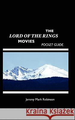 The Lord of the Rings Movies: Pocket Guide Robinson, Jeremy Mark 9781861712790 Crescent Moon Publishing - książka