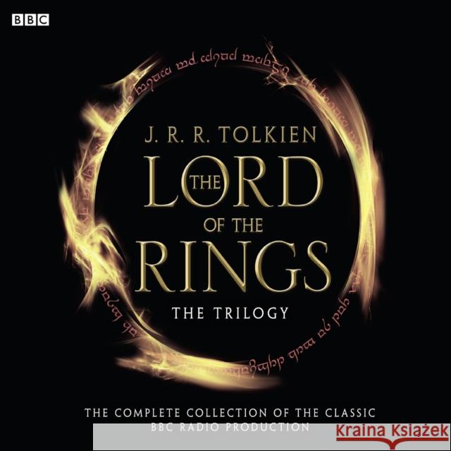 The Lord Of The Rings: The Trilogy: The Complete Collection Of The Classic BBC Radio Production J.R.R. Tolkien 9780563528883 BBC Audio, A Division Of Random House - książka