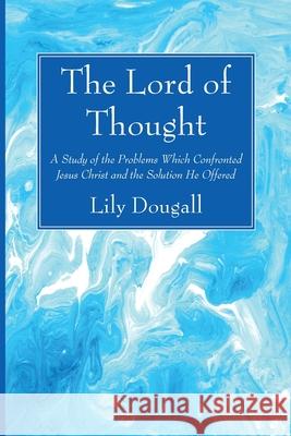 The Lord of Thought Lily Dougall Cyril W. Emmett 9781725299450 Wipf & Stock Publishers - książka