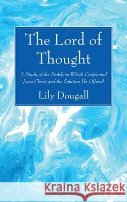 The Lord of Thought Lily Dougall Cyril W. Emmett 9781725299474 Wipf & Stock Publishers - książka