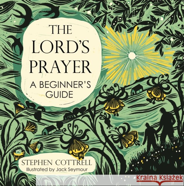 The Lord's Prayer: A Beginner's Guide Stephen Cottrell 9781399819428 Hodder Faith - książka