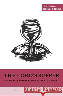 The Lord's Supper as the Sign and Meal of the New Covenant Guy Prentiss Waters 9781433558375 Crossway Books - książka
