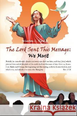 The Lord Sent This Message We Must Flood, Winston C., II 9781434348470 Authorhouse - książka