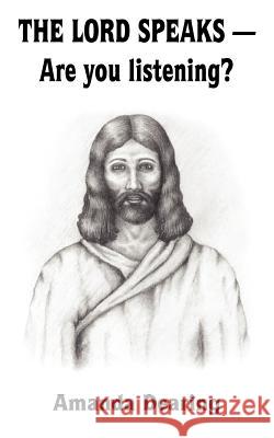 THE LORD SPEAKS - Are you listening? Dearing, Amanda 9781420844016 Authorhouse - książka