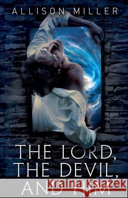 The Lord, the Devil, and Him Allison Miller 9798224570140 Allison Miller - książka