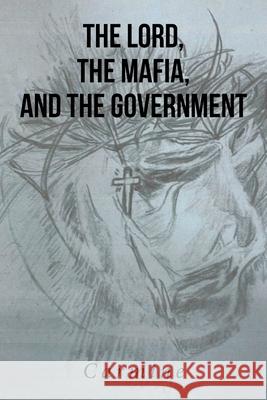 The Lord, The Mafia, and The Government Carmine 9781636300467 Covenant Books - książka