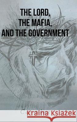 The Lord, The Mafia, and The Government Carmine 9781636300474 Covenant Books - książka