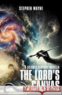 The Lord's Canvas Stephen Wayne 9786156927101 Sapphire Guardian International - książka