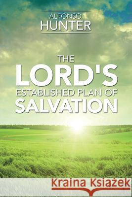 The Lord's Established Plan of Salvation Alfonso Hunter 9781514405918 Xlibris - książka
