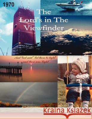 The Lord's In The Viewfinder Arthur Spray 9781425945480 Authorhouse - książka