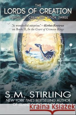 The Lords of Creation S. M. Stirling 9781649731869 Phoenix Pick - książka