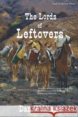 The Lords of Leftovers Dan Williams 9780988383975 Ink Brush Press - książka