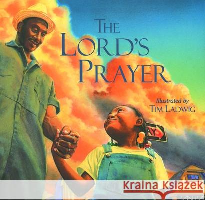 The Lord's Prayer Tim Ladwig Tim Ladwig 9780802852380 Eerdmans Books for Young Readers - książka