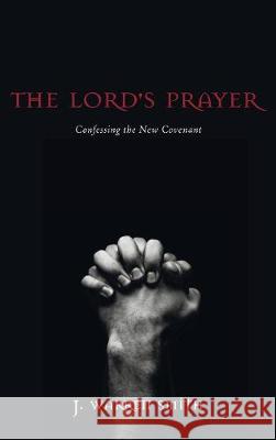 The Lord's Prayer J Warren Smith 9781498236478 Cascade Books - książka