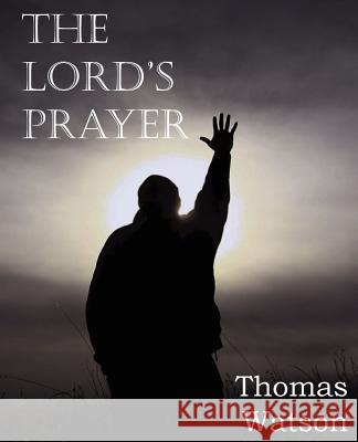 The Lord's Prayer Thomas, Jr. Watson 9781612036168 Bottom of the Hill Publishing - książka