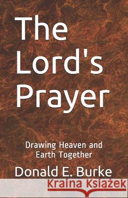 The Lord's Prayer Burke Donald E. Burke 9798639604393 Independently published - książka