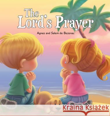 The Lord's Prayer: Our Father in Heaven Agnes D Salem D Agnes D 9781623870164 Icharacter Limited - książka