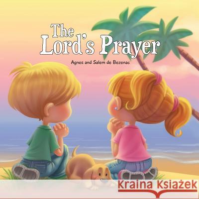 The Lord's Prayer: Our Father in Heaven Agnes D Salem D Agnes D 9781623871130 Icharacter Limited - książka