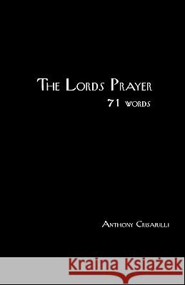 The Lords Prayer: The One Word Series Anthony Crisafulli 9781452841175 Createspace - książka