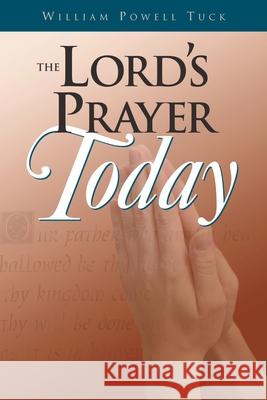 The Lord's Prayer Today William Powell Tuck 9781573123365 Smyth & Helwys,U.S. - książka