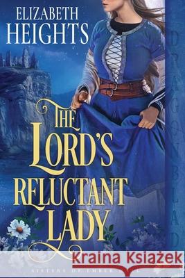 The Lord's Reluctant Lady: A Medieval Historical Romance Elizabeth Heights 9781969349263 Dragonblade Publishing, Inc. - książka