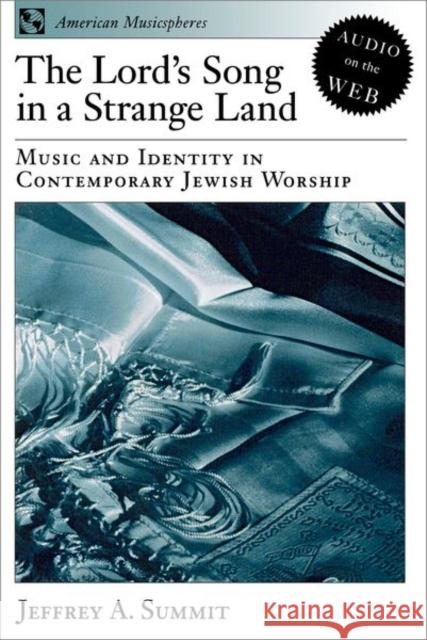 The Lord's Song in a Strange Land: Music and Identity in Contemporary Jewish Worship Summit, Jeffrey A. 9780195161816 Oxford University Press - książka