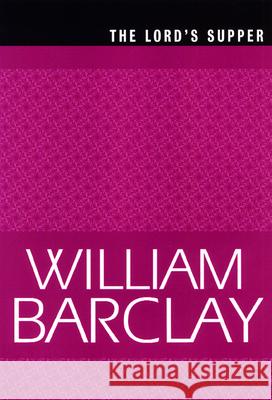 The Lord's Supper William Barclay 9780664223823 Westminster John Knox Press - książka