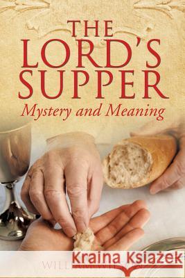 The Lord's Supper Professor of Law William Wilson, Sir 9781628719253 Xulon Press - książka