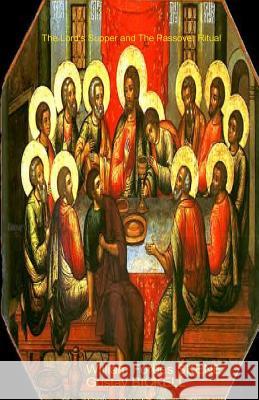 The Lord's Supper and The Passover Ritual Bickell, Gustav 9781517031527 Createspace - książka