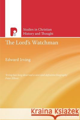 The Lord's Watchman: Edward Irving Tim Grass 9781842274262 Authentic - książka