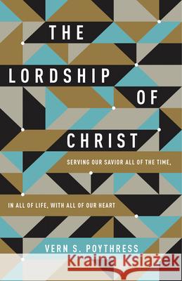 The Lordship of Christ Vern S. Poythress 9781433549533 Crossway Books - książka