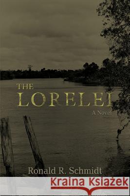 The Lorelei Ronald R. Schmidt 9780595384723 iUniverse - książka