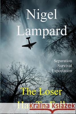 The Loser Has To Fall: separation. survival, expectation Lampard, Nigel 9781511610872 Createspace - książka