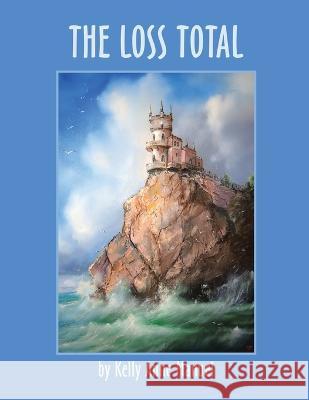 The Loss Total Manuel Kelly Anne Manuel 9798765232392 Balboa Press - książka